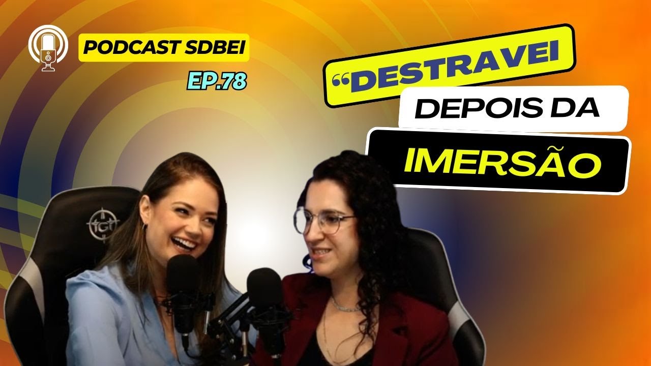 EP.78 - O PODER da Imersão em INGLÊS no Brasil