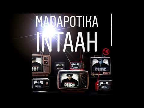 MADAPOTIKA - INTAAH    {audioVideo}      (C) OCTOBRE 2018