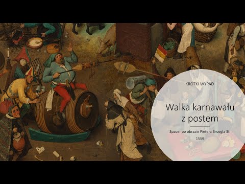 WALKA KARNAWAŁU Z POSTEM - Spacer po obrazie Pietera Bruegla St. 1559