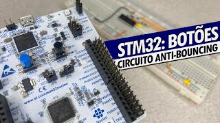 DEBOUNCING COM STM32 (LENDO BOTÕES)