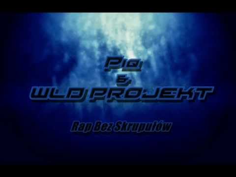 piq & WLD PROJEKT - Rap Bez Skrupułów.wmv