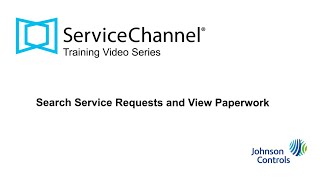 Service Channel Training Part 2: Search Service Requests & View Paperw