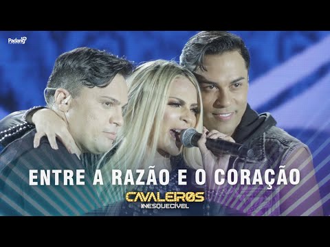 Cavaleiros do Forró - Entre a Razão e o Coração (DVD Cavaleiros Inesquecível - Ao Vivo em Natal)