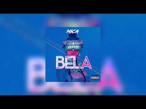 Mica - Bela Official Audio