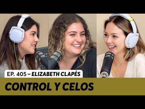 405. Control y celos en las relaciones | Elizabeth Clapés