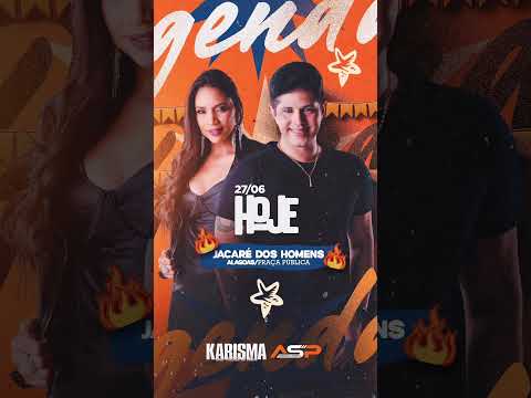 Karisma - hoje 27 de junho em jacaré dos homens Alagoas tem