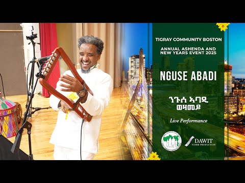 Nguse Abadi - Wezamey | Tigray Community Boston Annual Ashenda & New Years Event 2025
