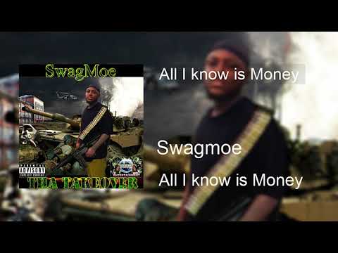 Swagmoe - All I know is Money