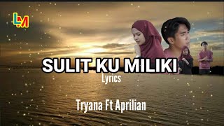 Download lagu Sulit Ku Miliki - Aprilian Ft Tryana ( Lyrics ) mp3 Download lagu Sulit Ku Miliki - Aprilian Ft Tryana ( Lyrics ) mp3