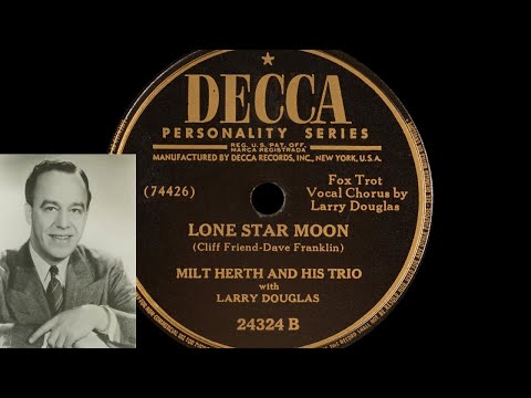 Lone Star Moon - Milt Herth Trio (Larry Douglas, vocals) 1948