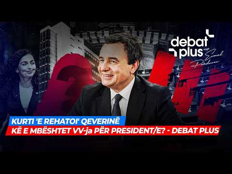 🔴 KURTI 'E REHATOI' QEVERINË - KË E MBËSHTET VV-ja PËR PRESIDENT/E? - Debat Plus