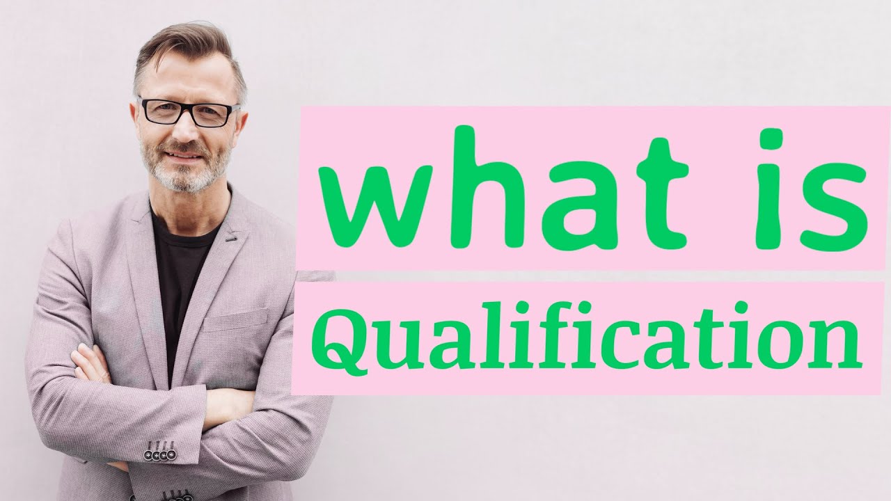 What is qualification?