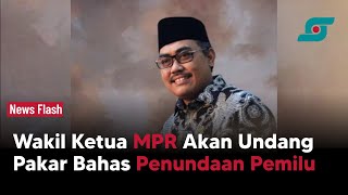 Wakil Ketua MPR Akan Undang Pakar Bahas Penundaan Pemilu | Opsi.id