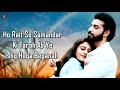 Bepanah Ishq LYRICS Payal Dev Yasser Desai Surbhi Chandna Sharad Malhotra Kunaal V