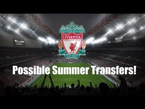 Fifa 14 Career Mode - Possible Summer Signings! - Liverpool