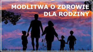 MODLITWA O ZDROWIE DLA RODZINY | Modlitwa za rodzinę | Modlitwa o ochronę rodziny
