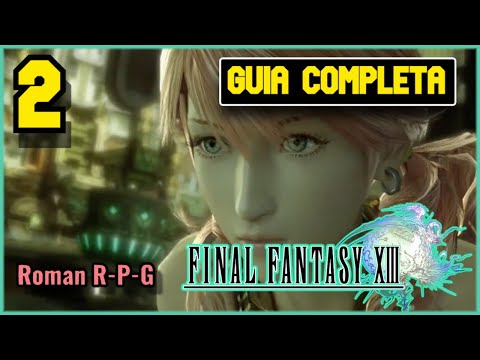 Guia Final Fantasy XIII #2 | Vestigio De Paals - [CAPITULO 2] (100%)