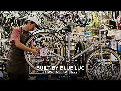 FAIRWEATHER Dodo BUILT BY BLUE LUG -ずっと見てられる自転車組み立て#12-