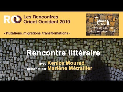 Rencontres Orient Occident 2019 - Rencontre littéraire Kenize  Mourad