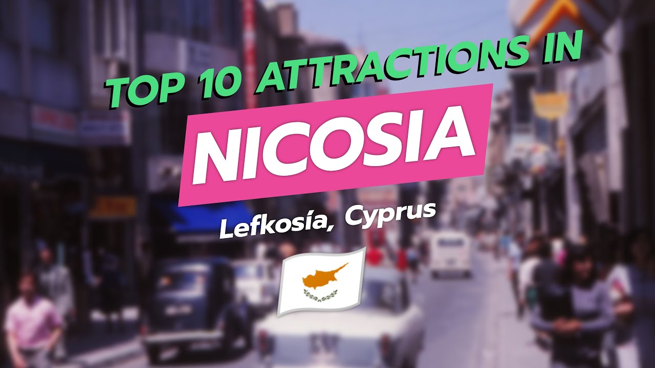 🌟 Top 10 Must-See Attractions in Nicosia, Cyprus 🌍
