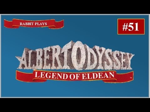 Albert Odyssey: Legend of Eldean Playthrough Part 51 ~ "Revising the Legend"