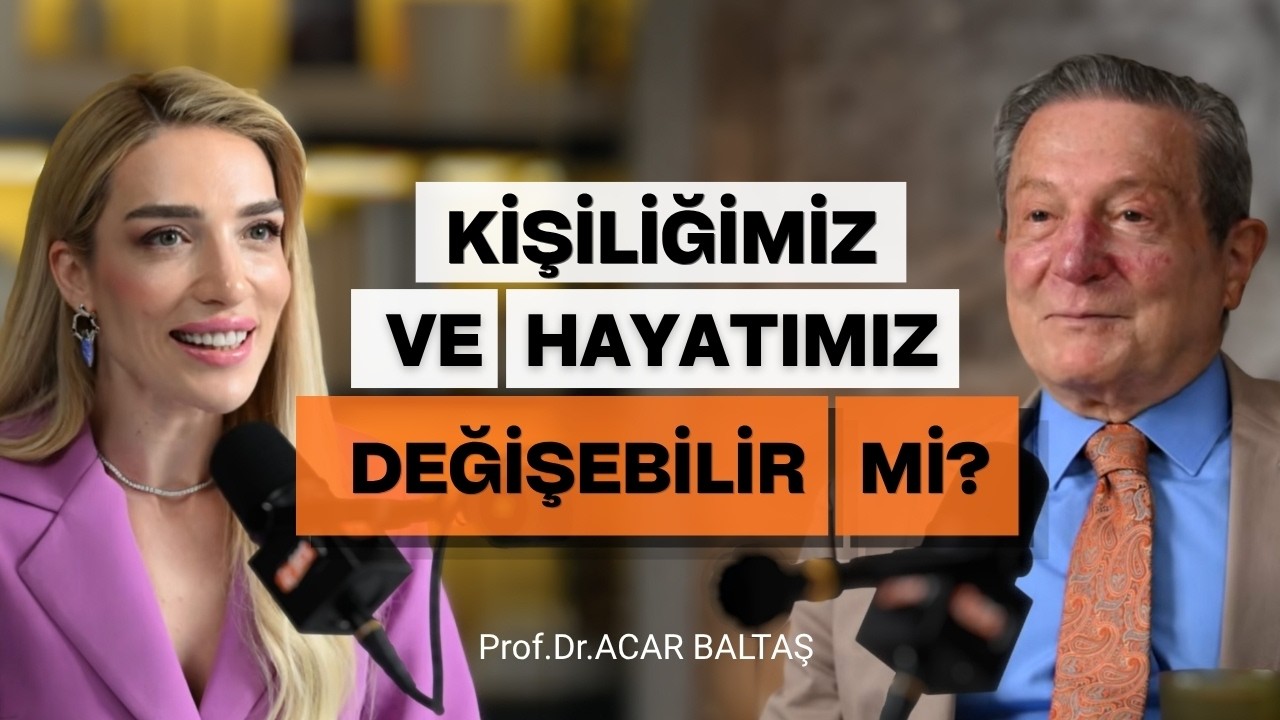 Zihninizi Değiştirin: Kişiliğini ve Hayatını Gerçekten Dönüştürebilir misin? Acar Baltaş Anlatıyor!
