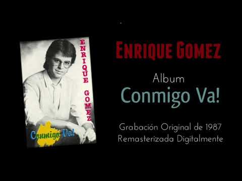 Enrique Gómez - Álbum Conmigo Va! Completo - Remasterizado Digitalmente