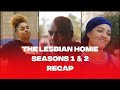 The Lesbian Homie Season 1 2 Recap