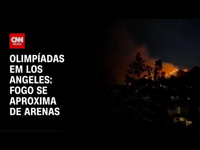 Olimpíadas em Los Angeles: fogo se aproxima de arenas | LIVE CNN