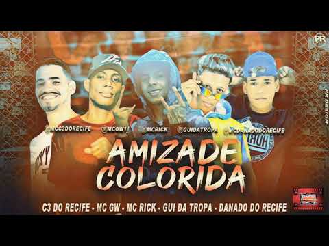 ⚪Gui Da Tropa, Mc Danado Do Recife E Mc C3 - Amizade Colorida - Feat. Mc Gw E Mc Rick #bregafunk