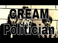 CREAM - Politician (Lyric Video)
