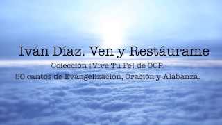 Iván Díaz - Ven y Restáurame