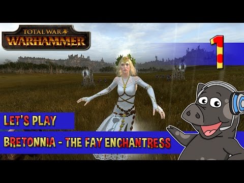 Total War: Warhammer - Bretonnia Campaign Fay Enchantress - Ep1 - For the Lady!