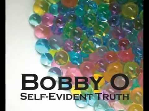 BOBBY O - SELF-EVIDENT TRUTH (NEW CD DECEMBER 12, 2012)