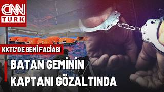 SON DAKİKA🚨Gemi Faciasında Yeni Gelişme! Kaptan Dahil 8 Kişi Gözaltına