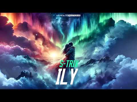 S-TRIX - ILY [HWE043]   -  (Official Hardstyle visualizer)