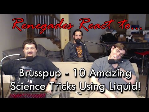 Renegades React to... Brusspup - 10 Amazing Science Tricks Using Liquid!