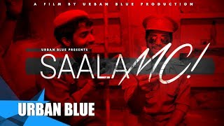 Saala MC! - A Short Film | Urban Blue Presents | 2017
