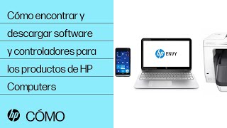 Cómo encontrar y descargar software y controladores para los productos de HP