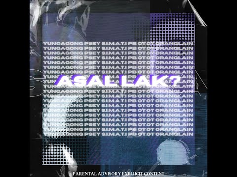 Asal Lak? - Yung Agong, Psey, S.I.M.A.T.I, PB, OT.OT, Orang Lain