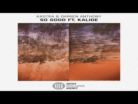 Kastra & Damien Anthony - So Good feat. Kalide