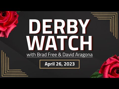 Derby Watch | April 26, 2023