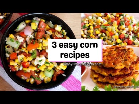 3 easy corn recipes | Fresh corn recipes | Summer corn recipes| Healthy corn recipes | Corn salad