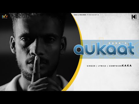 Aukaat (Official Video) #Kaka New Panjabi Songs | Latest Punjabi Song 2024 @kaka6969