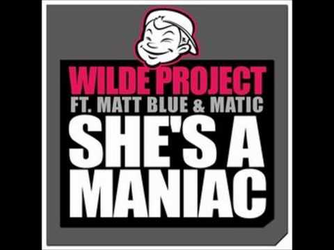 01 Wilde Project   She's A Maniac Radio Edit ft  Matt Blue & Matic