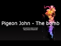 Pigeon John - The bomb 
