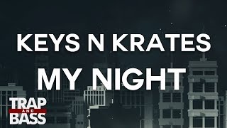 Keys N Krates - My Night (ft. 070 Shake)