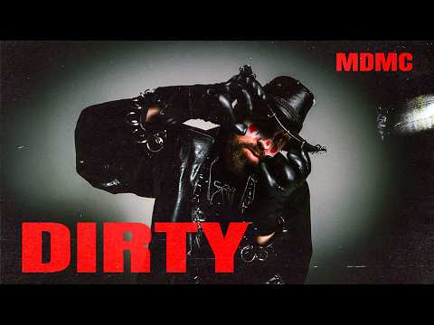 MDMC - Dirty (Official Video)