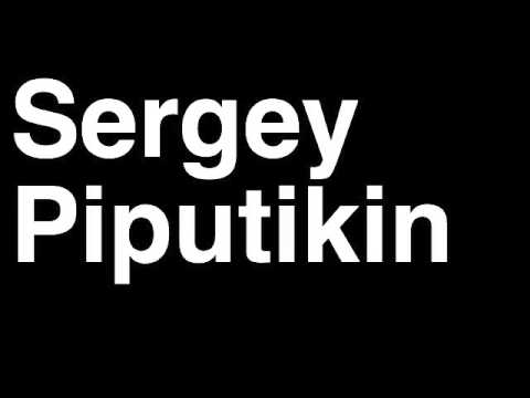 How to Pronounce Sergey Piputikin