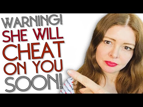 12 URGENT WARNING SIGNS She'll CHEAT On You SOON!